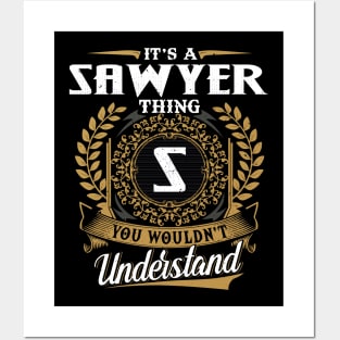 It Is A Sawyer Thing You Wouldn't Understand Posters and Art